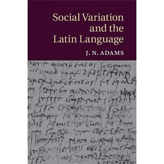 Social Variation and the Latin Language, (Paperback)