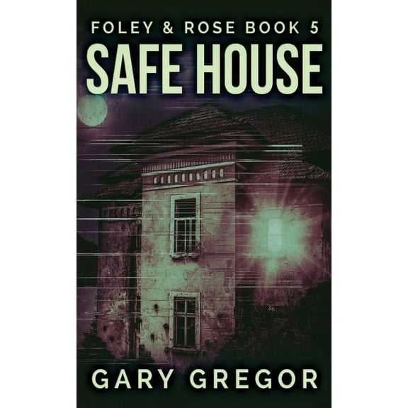 Foley & Rose Safe House, Book 5, (Paperback)