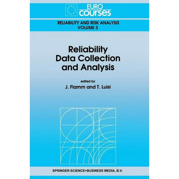 Eurocourses: Reliability & Risk Analysis Reliability Data Collection and Analysis, Book 3, (Paperback)