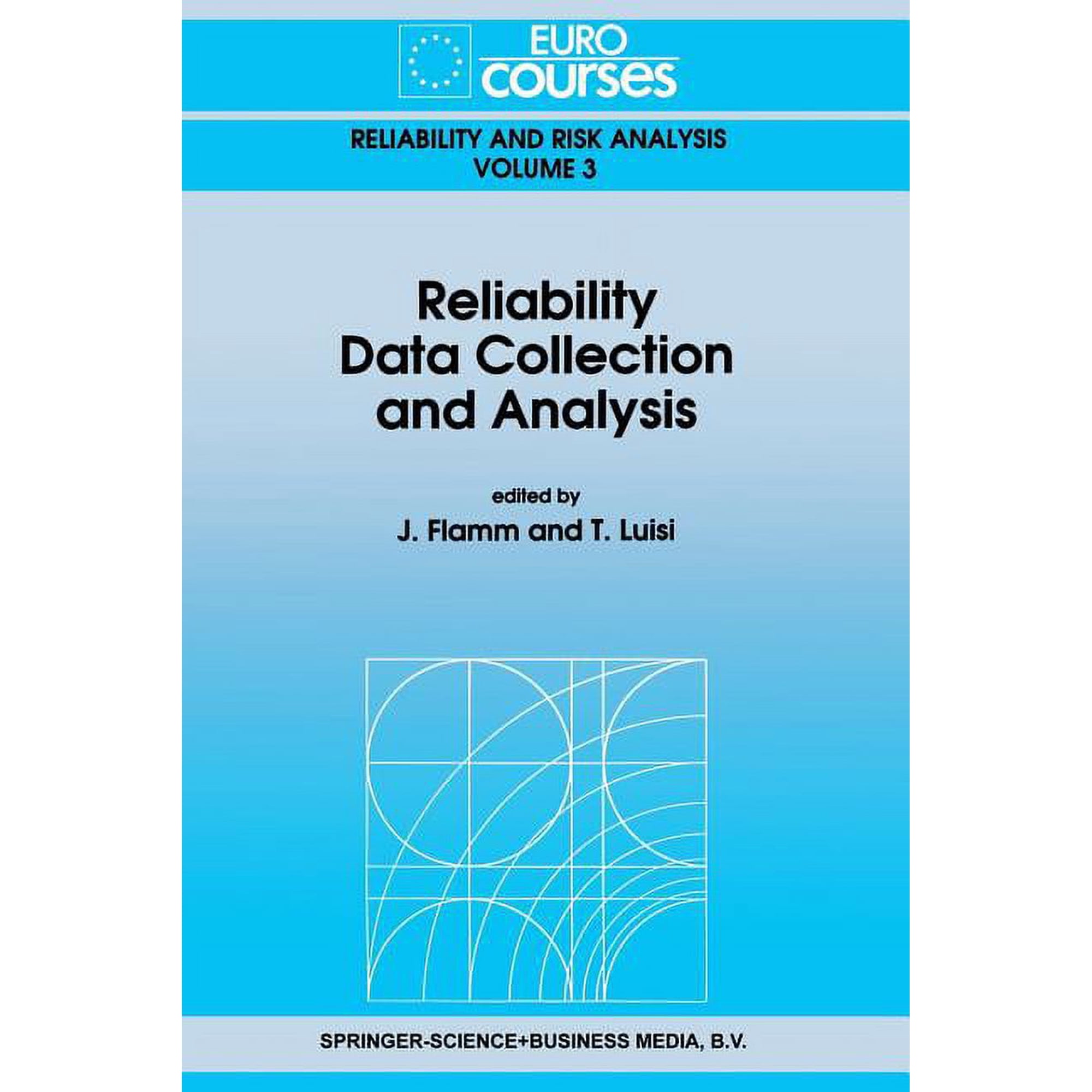 Eurocourses: Reliability & Risk Analysis Reliability Data Collection and Analysis Book 3 (Paperback)