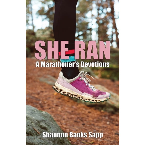 She Ran: A Marathoner's Devotions, (Paperback)