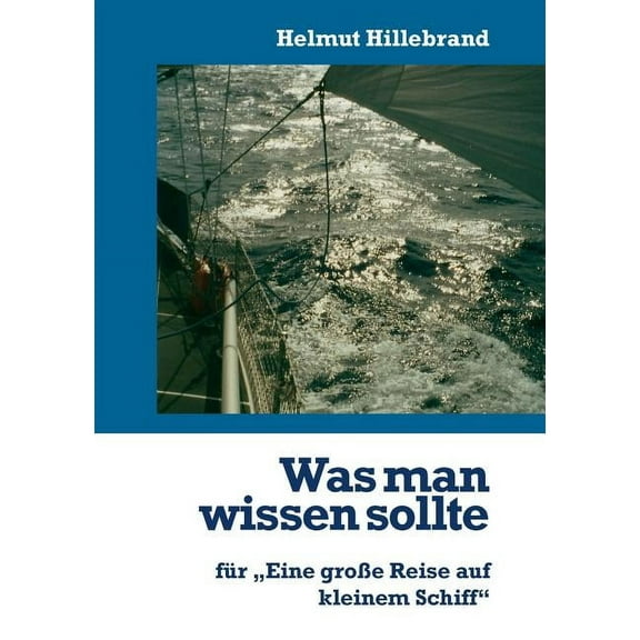 Was man wissen sollte: für "Eine große Reise auf kleinem Schiff" (Paperback)