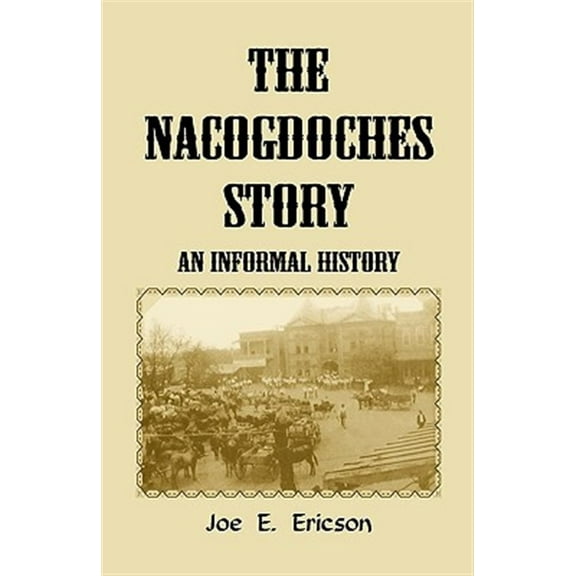 The Nacogdoches Story: An Informal History