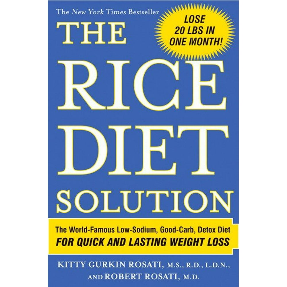 The Rice Diet Solution The WorldFamous LowSodium, GoodCarb, Detox