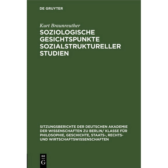Sitzungsberichte der Deutschen Akademie Soziologische Gesichtspunkte Sozialstruktureller Studien: Eine Erörterung Im Hinblick Auf Die Empirische Und Theoretisch, Book 1968, (Hardcover)