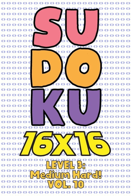 sudoku 16 x 16 level 3 medium hard vol 10 play 16x16