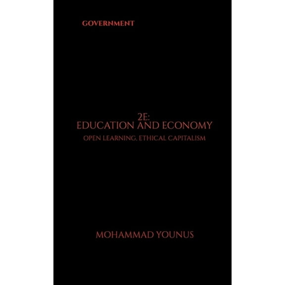 2e: Education and Economy: Open Learning, Ethical Capitalism, (Paperback)