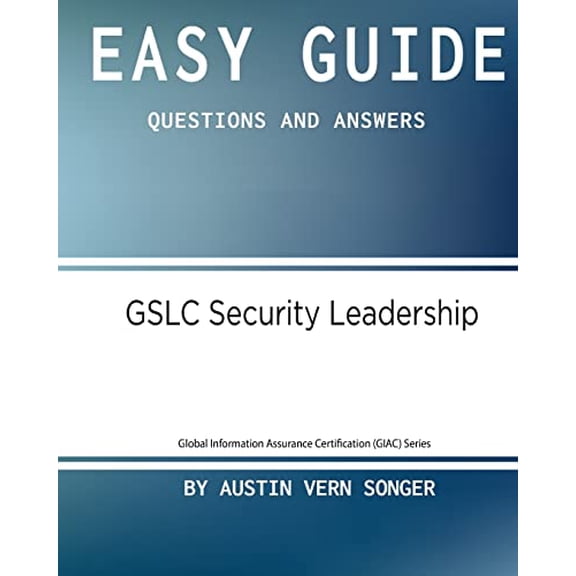 Pre-Owned Easy Guide: GSLC Security Leadership: Questions and Answers (Global Information Assurance Certification (GIAC) Series)