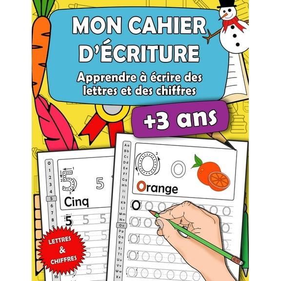 Mon cahier d'écriture: Apprendre à écrire des lettres et des chiffres tout en s'amusant!, (Paperback)