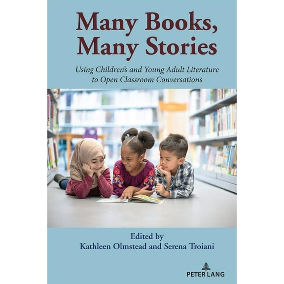Many Books, Many Stories: Using Children's and Young Adult Literature to Open Classroom Conversations, (Paperback)