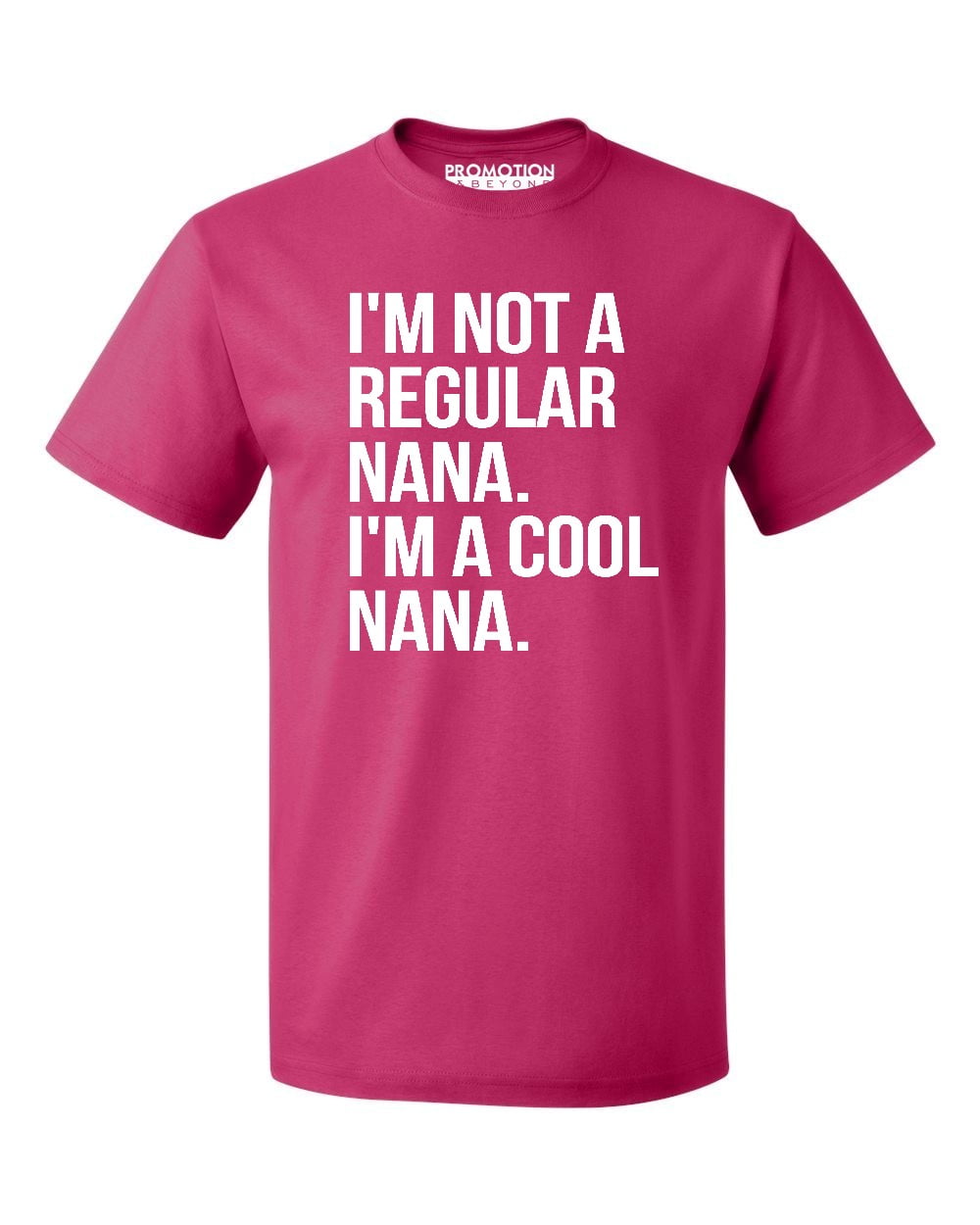 Promotion Beyond I m Not A Regular Nana I m A Cool Nana Men s T shirt