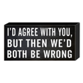 thumbnail image 1 of Agree & Both Wrong Block Sign Wall Decor, 1 of 1