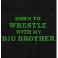 thumbnail image 2 of Born to Wrestle With My Big Brother Youth T Shirt Tee Boys Infant Toddler Brisco Brands 6M, 2 of 5