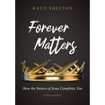 thumbnail image 2 of Pre-Owned Forever Matters: How the Return of Jesus Completes You (Paperback) 1563096889 9781563096884, 2 of 2
