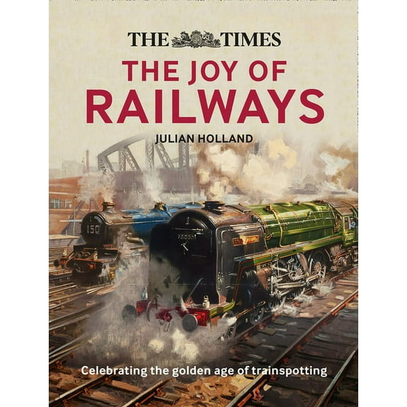 The Times Lost Joy of Railways, (Hardcover)