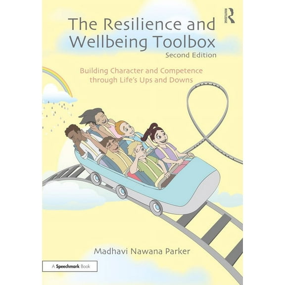 The Resilience and Wellbeing Toolbox: Building Character and Competence Through Life's Ups and Downs, (Paperback)