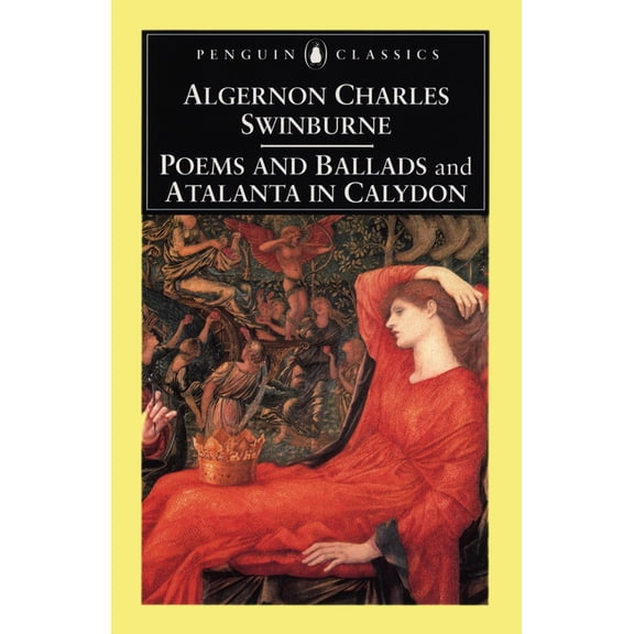 Poems and Balads and Atalanta in Calydon (Paperback) by Algernon Charles Swinburne, Kenneth Haynes