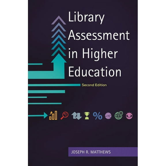 Library Assessment in Higher Education, (Paperback)
