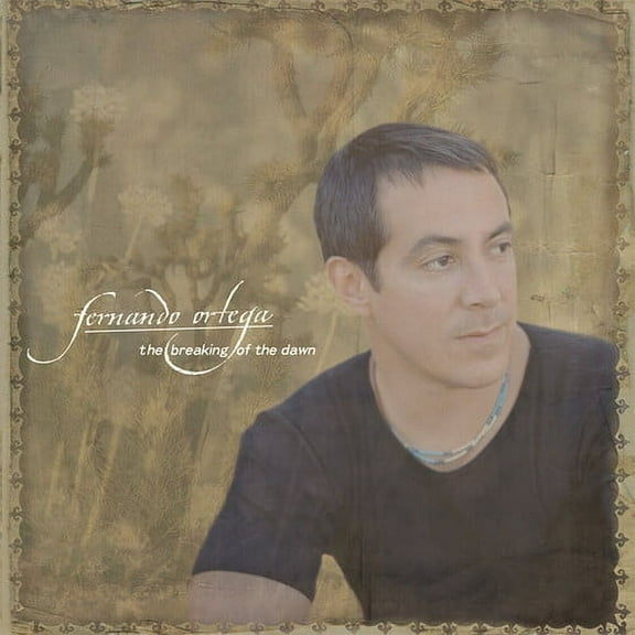 Fernando Ortega - The Breaking Of The Dawn - Music & Performance - CD
