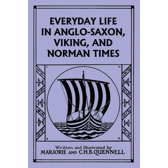 Everyday Life in Anglo-Saxon, Viking, and Norman Times (Black and White Edition) (Yesterday's Classics), (Paperback)
