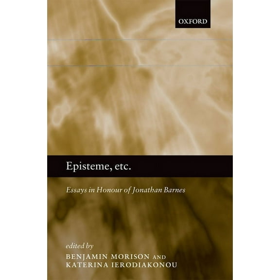 Episteme, Etc.: Essays in Honour of Jonathan Barnes, (Hardcover)