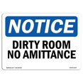 thumbnail image 1 of SignMission OS-NS-A-710-L-11033 7 x 10 in. OSHA Notice Sign - Dirty Room No Admittance, 1 of 1