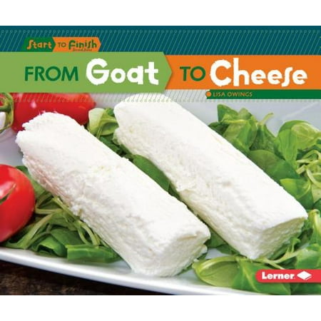 From Goat to Cheese (Best Goats For Cheese)
