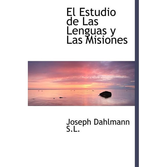 El Estudio de Las Lenguas y Las Misiones (Hardcover)