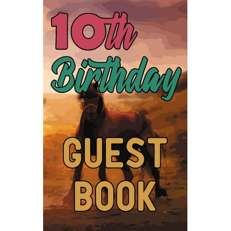 10th Birthday Guest Book: Happy Tenth Birthday Horse Riding Celebration Message Logbook for Visitors Family and Friends to Write in Comments & B