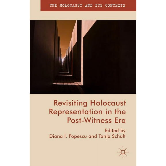 Holocaust and Its Contexts Revisiting Holocaust Representation in the Post-Witness Era, (Hardcover)