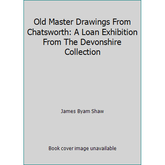 Pre-Owned Old Master Drawings From Chatsworth: A Loan Exhibition From The Devonshire Collection (Paperback) 0900946040 9780900946042