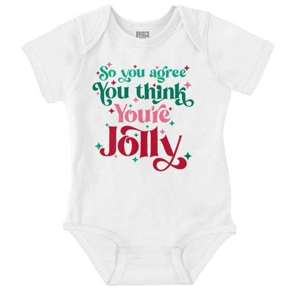 Christmas You Think You're Jolly Baby Bodysuit Jumper Girls Brisco Brands NB
