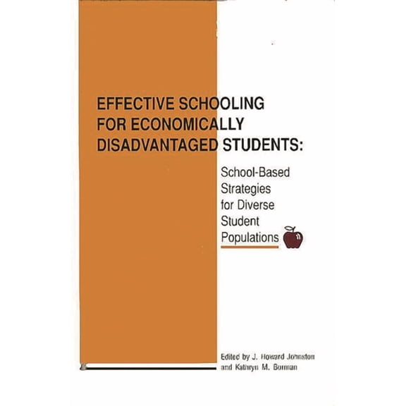 Contemporary Studies in Social and Polic Effective Schooling for Economically Disadvantaged Students: School-Based Strategies for Diverse Student Populations, (Hardcover)