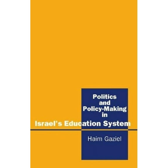 Politics and Policy-Making in Israel's Education System, (Paperback)