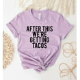 thumbnail image 1 of After This We're Getting Tacos T-shirt Foodie Shirt Taco Gift Food Lover Tee Mothers Day Workout Fitness Shirts Women's Top, 1 of 3