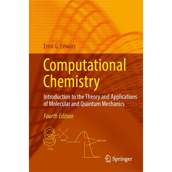 Computational Chemistry: Introduction to the Theory and Applications of Molecular and Quantum Mechanics, (Hardcover)