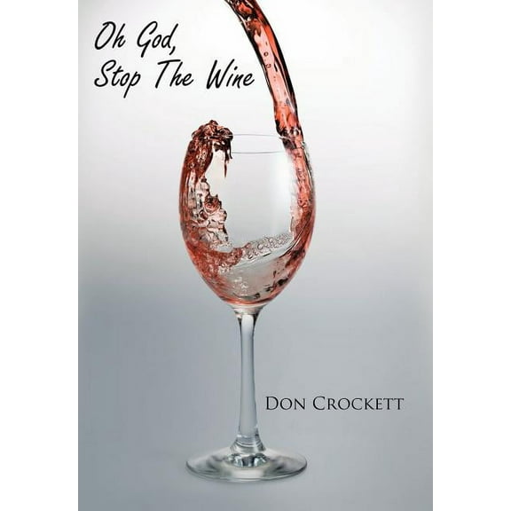 Oh God, Stop the Wine (Hardcover)