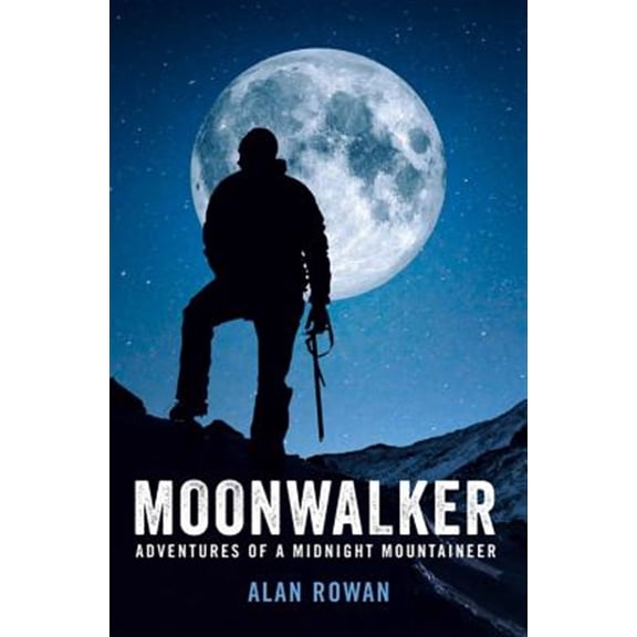 Pre-Owned Moonwalker : Adventures of a Midnight Mountaineer (Paperback)