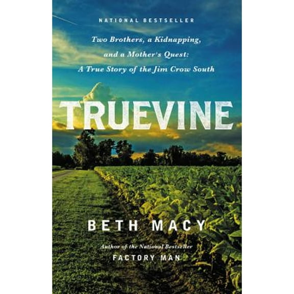 Pre-Owned Truevine: Two Brothers, a Kidnapping, and a Mother's Quest: A True Story of the Jim Crow South (Hardcover) by Beth Macy