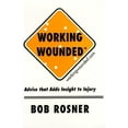 thumbnail image 1 of Pre-Owned Working Wounded: Advice That Adds Insight to Injury (Hardcover) 0446522899 9780446522892, 1 of 1
