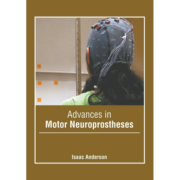 Advances in Motor Neuroprostheses (Hardcover)