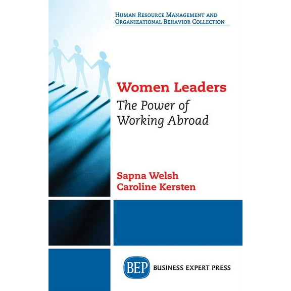 Women Leaders: The Power of Working Abroad (Paperback)