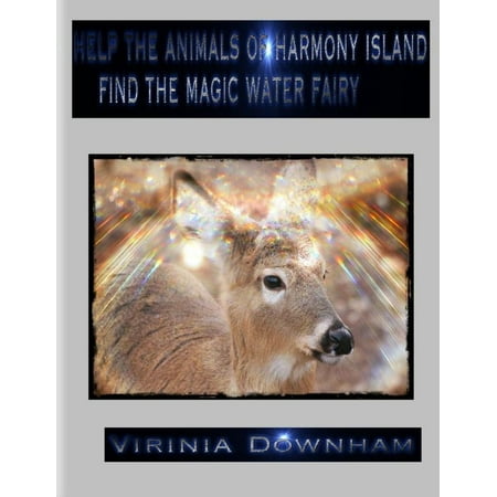 - Help the Animals of Harmony Island Find the Magic Water Fairy - eBook