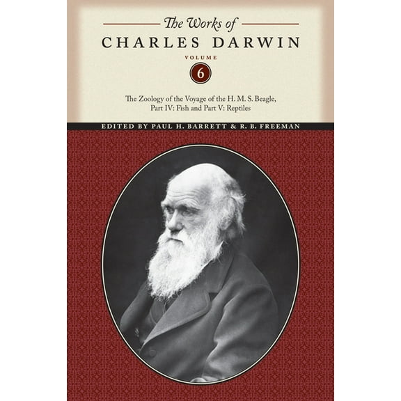 Works of Charles Darwin The Works of Charles Darwin, Volume 6: The Zoology of the Voyage of the H. M. S. Beagle, Part IV: Fish and Part V: Repti, Book 7, (Paperback)