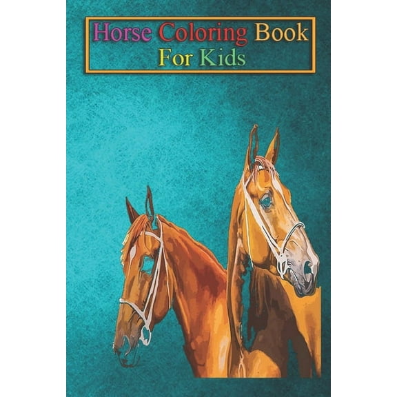 Horse Coloring Book For Kids: Horse Rider Lovers Funny Horse Animal Coloring Book - For Kids Aged 3-8 (Fun Activities Books) (Paperback)