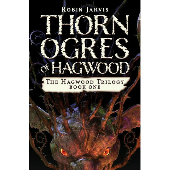 Hagwood Trilogy Thorn Ogres of Hagwood, Book 1, (Paperback)