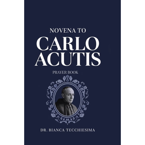 Novena To Carlo Acutis: Prayer Book, (Paperback)
