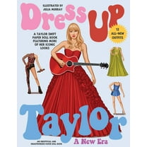 Dress Up Taylor: A New Era: A Taylor Swift Paper Doll Book Featuring More of Her Iconic Looks, (Paperback)