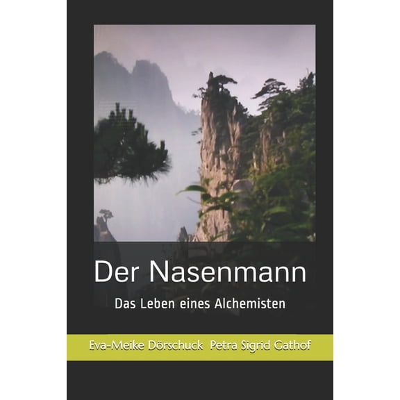 Der Nasenmann: Das Leben eines Alchemisten, (Paperback)