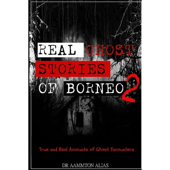 Real Ghost Stories of Borneo 2, (Paperback)